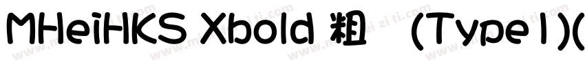 MHeiHKS Xbold 粗体(Type1)(西方)字体转换